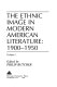The Ethnic image in modern American literature, 1900-1950 /