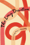 The long devotion : poets writing motherhood /