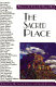 The sacred place : witnessing the holy in the physical world /