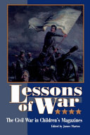 Lessons of war : the Civil War in children's magazines /