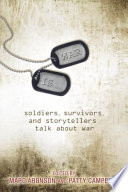 War is-- : soldiers, survivors, and storytellers talk about war /