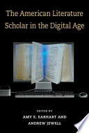 The American literature scholar in the digital age /