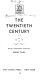 The Twentieth century /