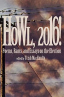 Howl, 2016! : poems, rants, and essays on the election /