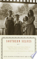 Southern selves : from Mark Twain and Eudora Welty to Maya Angelou and Kaye Gibbons : a collection of autobiographical writing /