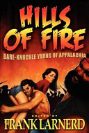 Hills of fire : bare-knuckle yarns of Appalachia /