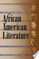The North Carolina roots of African American literature : an anthology /
