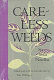 Careless weeds : six Texas novellas /