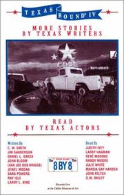 Texas bound IV : more stories by Texas writers, read by Texas actors.