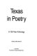 Texas in poetry : a 150-year anthology /