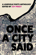 Once a city said : a Louisville poets anthology /