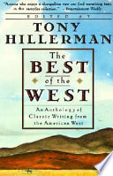 The Best of the West : an anthology of classic writing from the American West /