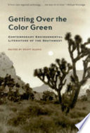 Getting over the color green : contemporary environmental literature of the Southwest /