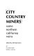 City country miners : some northern California veins /