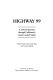 Highway 99 : a literary journey through California's Great Central Valley /