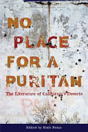 No place for a Puritan : the literature of the California deserts /