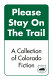 Please stay on the trail : a collection of Colorado fiction /