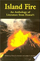 Island fire : an anthology of literature from Hawaií /