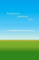 Ridgewriters anthology 2012 : a collection of poetry and prose.