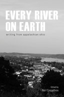 Every river on Earth : writing from Appalachian Ohio /