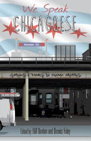 We speak Chicagoese : stories and poems by Chicago writers /