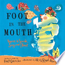 A foot in the mouth : poems to speak, sing, and shout /