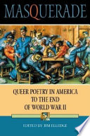 Masquerade : queer poetry in America to the end of World War II /