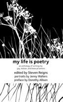 My life is poetry : an anthology of writings by gay, lesbian, and bisexual seniors /