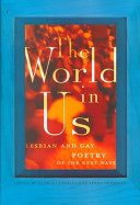 The world in us : lesbian and gay poetry of the next wave : an anthology /