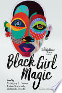 Black girl magic : BreakBeat poets ; volume 2 /