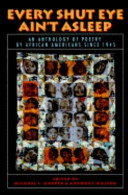 Every shut eye ain't asleep : an anthology of poetry by African Americans since 1945 /