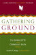 Gathering ground : a reader celebrating Cave Canem's first decade /