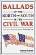 Ballads of the North and South in the Civil War /