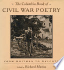 The Columbia book of Civil War poetry /