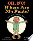 Oh, no! Where are my pants? and other disasters : poems /