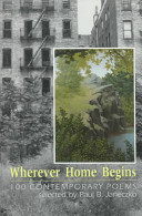 Wherever home begins : 100 contemporary poems /
