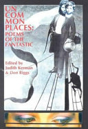Un com mon places : poems of the fantastic /