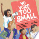 No voice too small : fourteen young Americans making history /