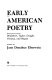 Early American poetry : Selections from Bradstreet, Taylor, Dwight, Freneau, and Bryant /