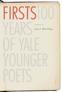 Firsts : 100 years of Yale younger poets /