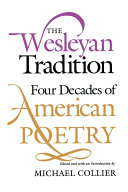 The Wesleyan tradition : four decades of American poetry /