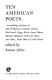 Ten American poets--an anthology of poems /