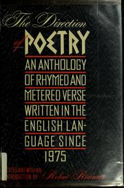 The Direction of poetry : an anthology of rhymed and metered verse written in the English language since 1975 /
