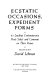 Ecstatic occasions, expedient forms : 65 leading contemporary poets select and comment on their poems /