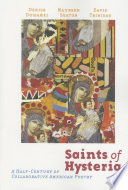 Saints of hysteria : a half-century of collaborative American poetry /