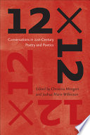 12 x 12 : conversations in 21st-century poetry and poetics /