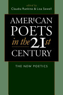 American poets in the 21st century : the new poetics /