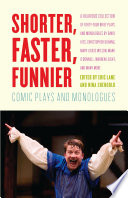 Shorter, faster, funnier : comic plays and monologues /