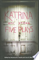 Katrina on stage : five plays /