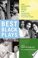 Best black plays : the Theodore Ward Prize for African American Playwriting /